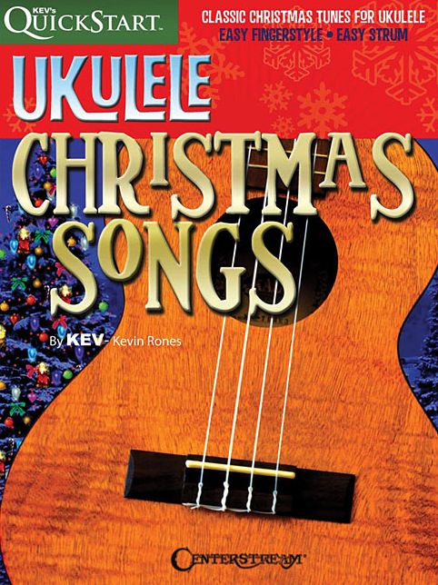 Kev's Quickstart Ukulele Christmas Songs