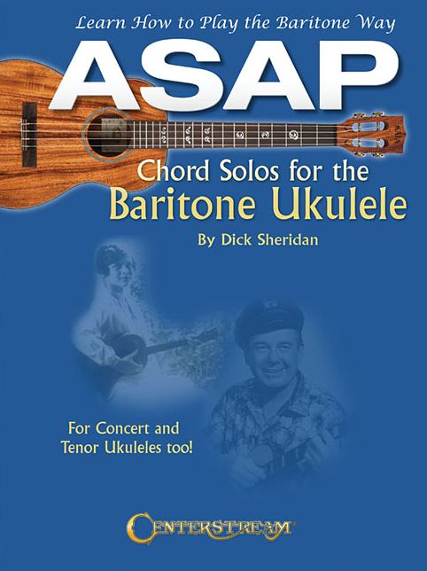 ASAP Chord Solos for the Baritone Ukulele: Learn How to Play the Baritone Way
