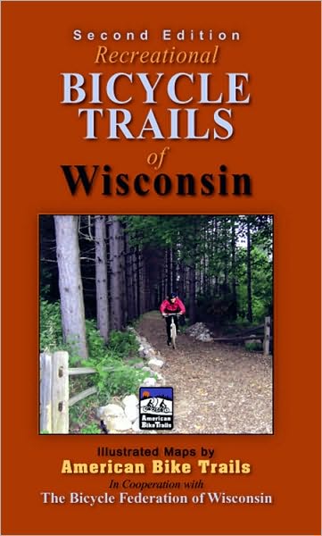 Wisconsin Recreational Bike Trails (2nd Edition)