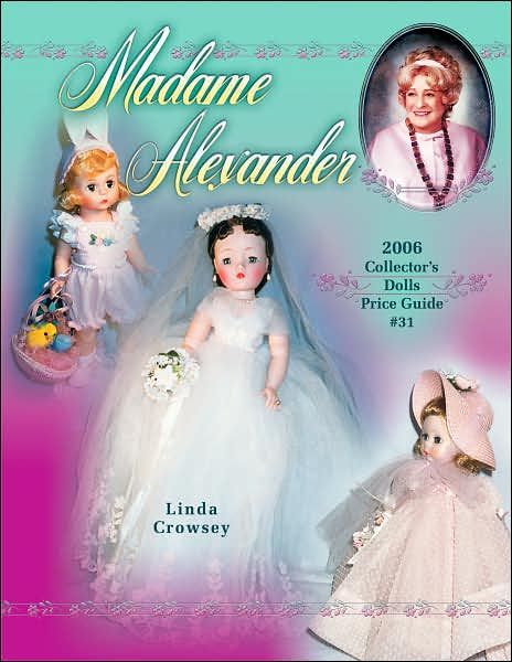 Madame Alexander 2006 Collector's Dolls Price Guide #31
