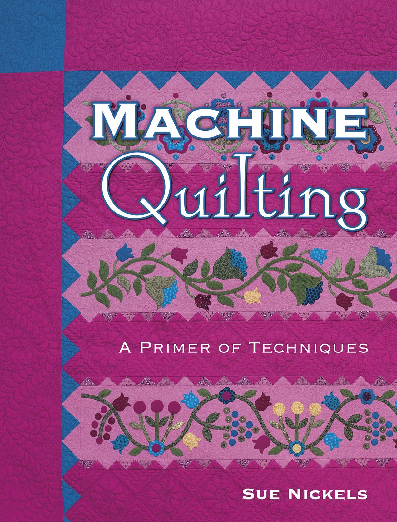 Machine Quilting: A Primer Of Techniques