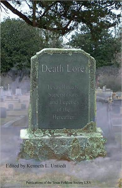 Death Lore: Texas Rituals, Superstitions, and Legends of the Hereafter