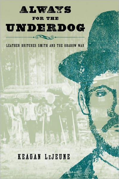 Always for the Underdog: Leather Britches Smith and the Grabow War