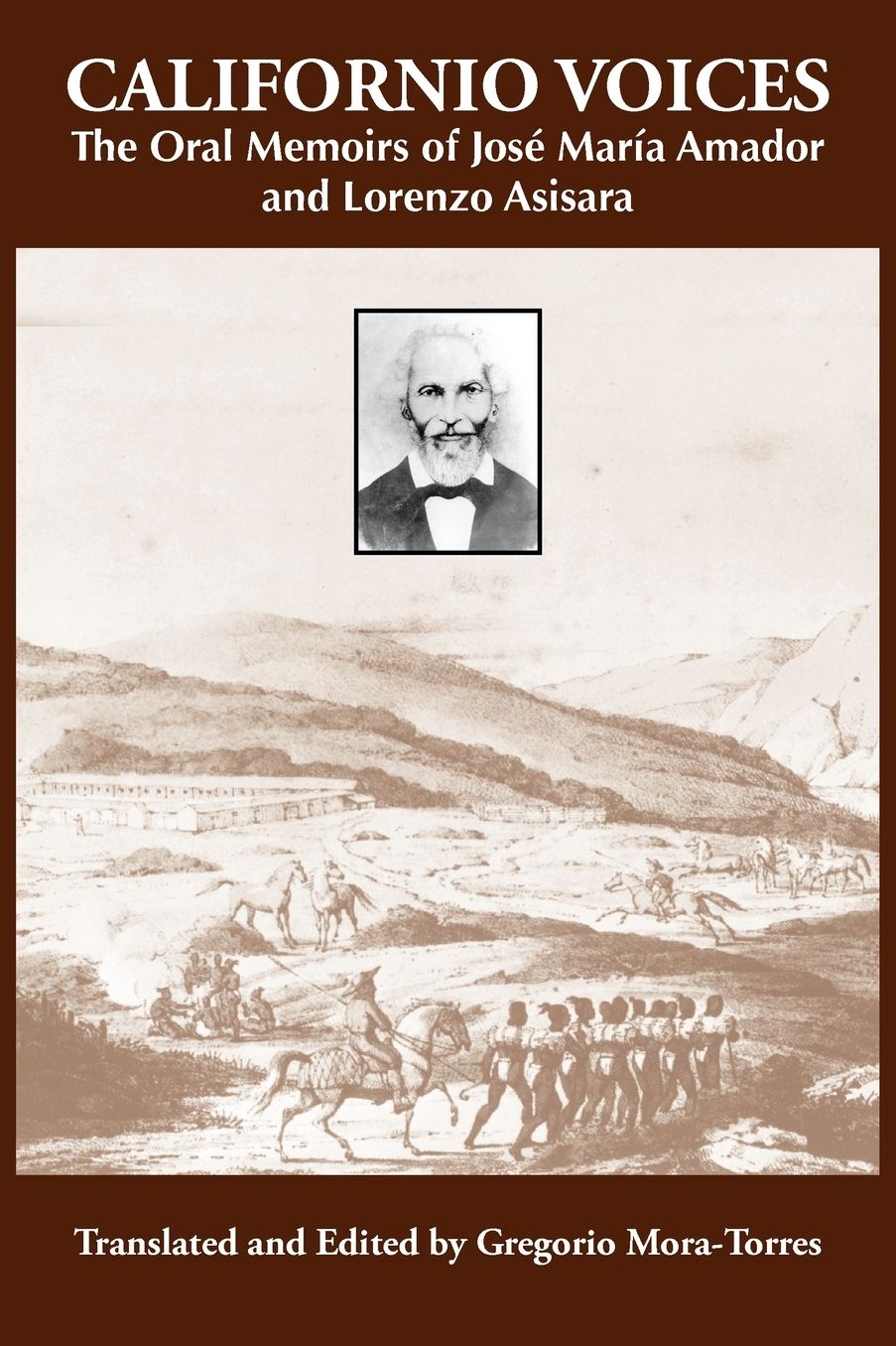 Californio Voices: The Oral Memoirs of José María Amador and Lorenzo Asisara