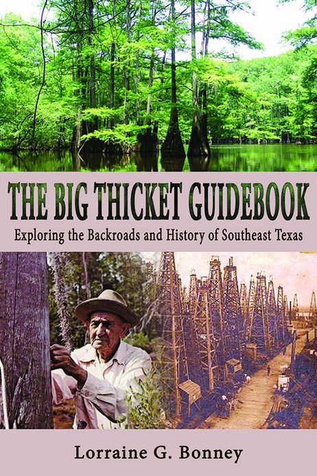 Big Thicket Guidebook: Exploring the Backroads and History of Southeast Texas