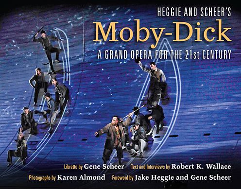 Heggie and Scheer's Moby-Dick: A Grand Opera for the Twenty-first Century