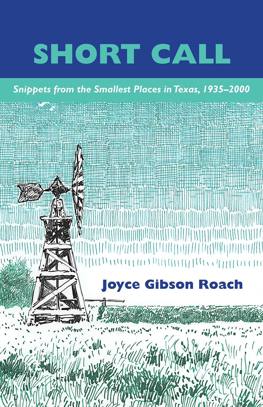 Short Call: Snippets from the Smallest Places in Texas, 1935-2000
