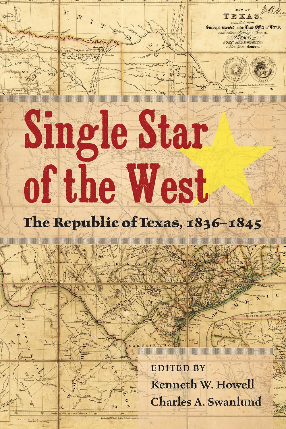 Single Star of the West: The Republic of Texas, 1836-1845