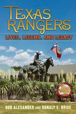 Texas Rangers: Lives, Legend, and Legacy