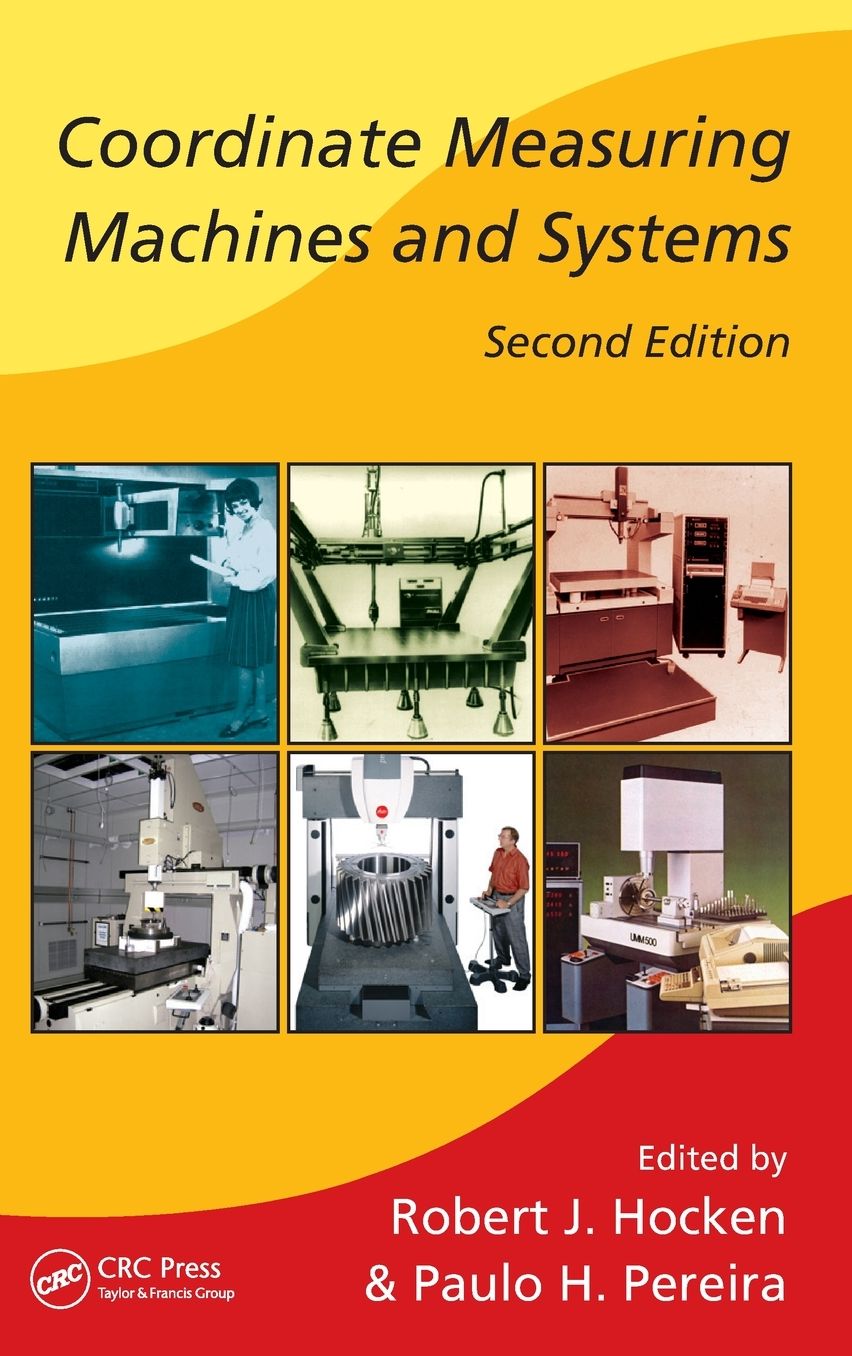Coordinate Measuring Machines and Systems, Second Edition