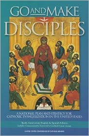 Go and Make Disciples : A National Plan and Strategy for Catholic Evangelization in the United States