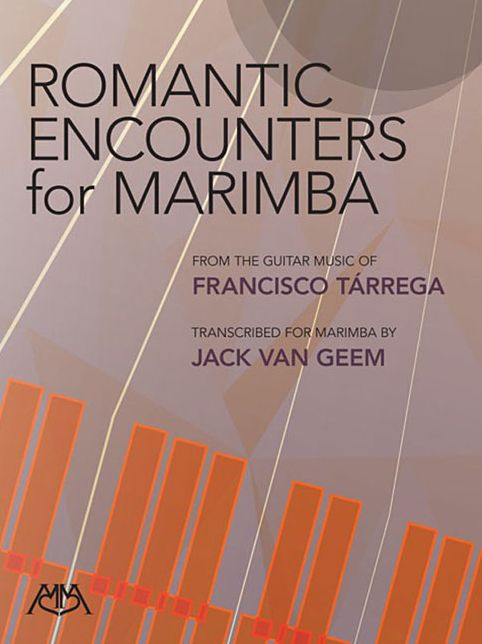 Romantic Encounters for Marimba: From the Guitar Music of Francisco Tarrega