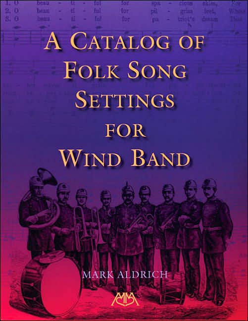 A Catalog of Folk Song Settings for Wind Band