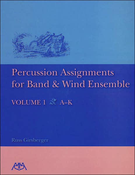 Percussion Assignments for Band and Wind Ensemble: Volume 1