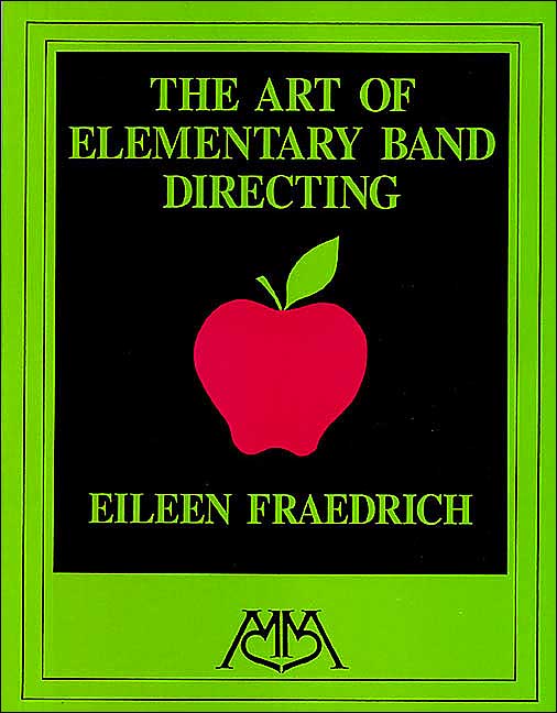 Art of Elementary Band Directing