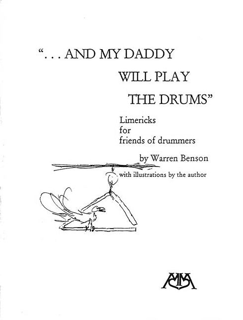 And My Daddy Will Play the Drums: Limericks for Friends of Drummers