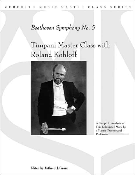 Timpani Master Class with Roland Kohloff: Beethoven Symphony No. 5