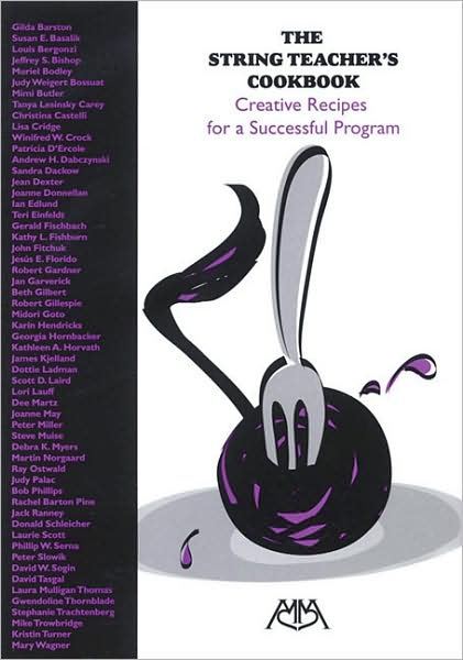 The String Teacher's Cookbook: Creative Recipes for a Successful Program