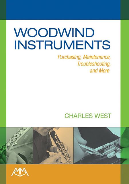 Woodwind Instruments: Purchasing, Maintenance, Troubleshooting and More