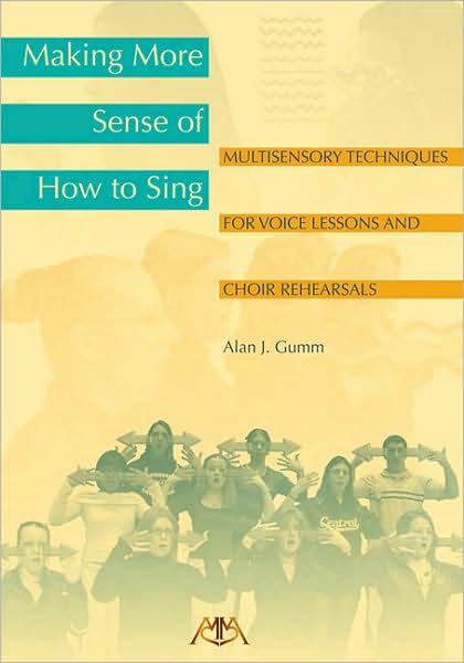 Making More Sense of How to Sing: Multisensory Techniques for Voice Lessons and Choir Rehearsals