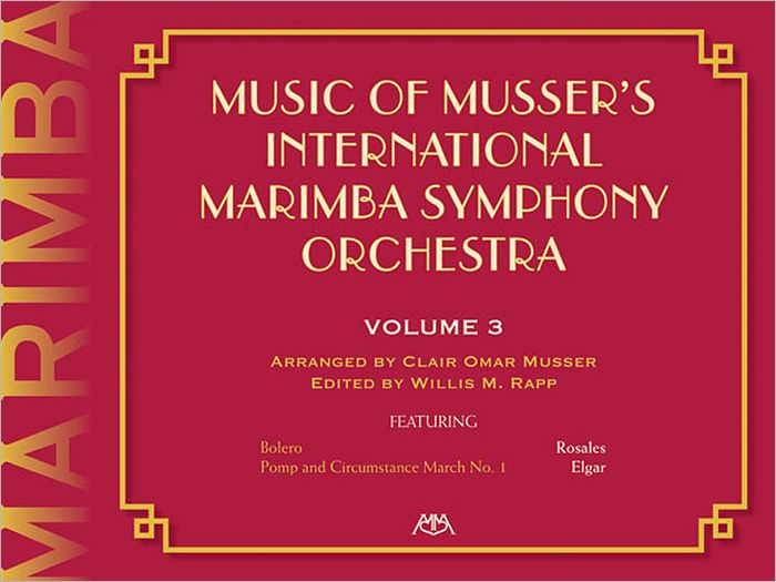Music of Musser's International Marimba Symphony Orchestra: Volume 3