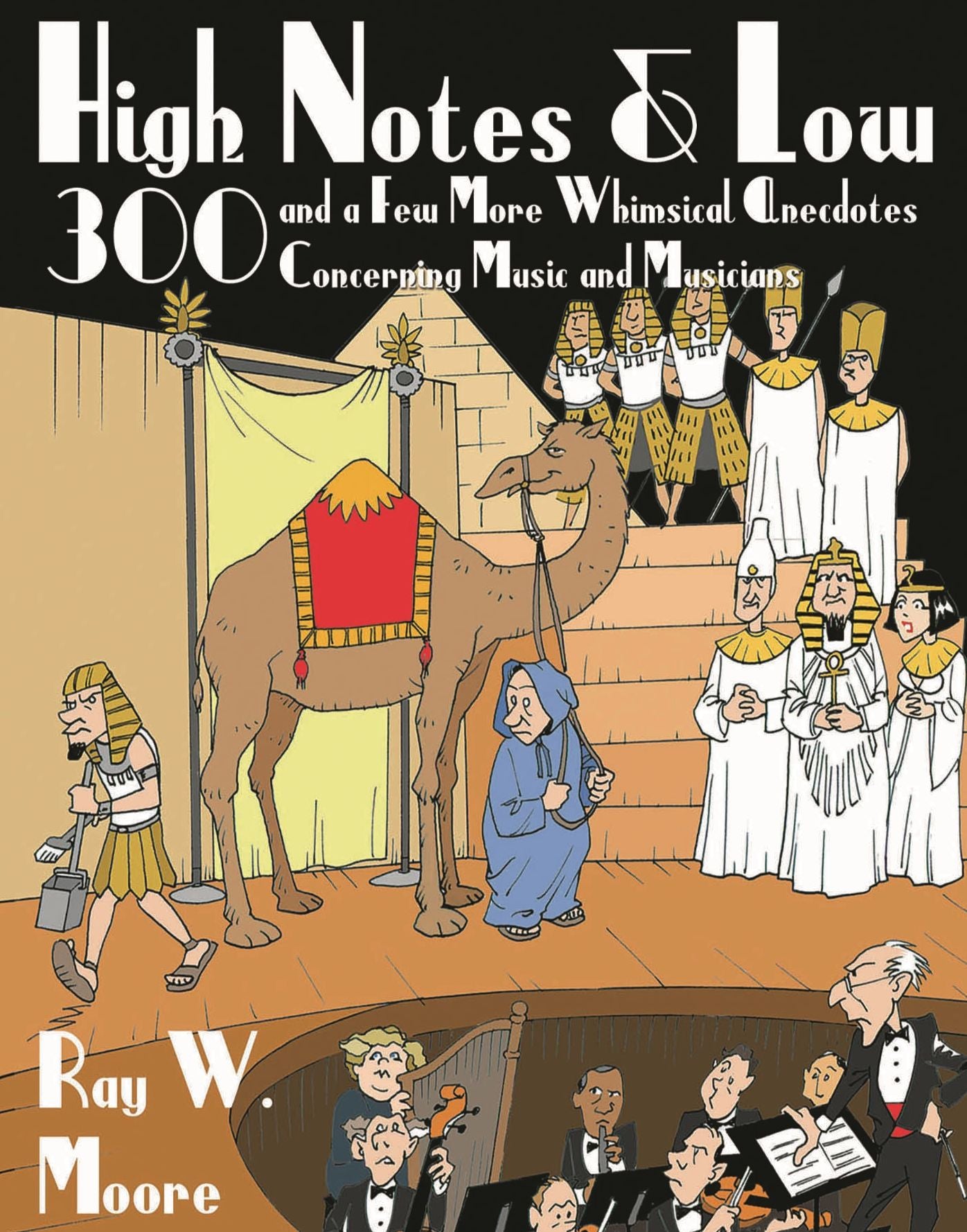 High Notes and Low: Three Hundred and a Few More Whimsical Anecdotes Concerning Music and Musicians