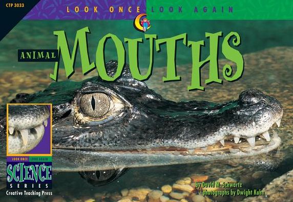 Animal Mouths, Look Once, Look Again: Science Reader