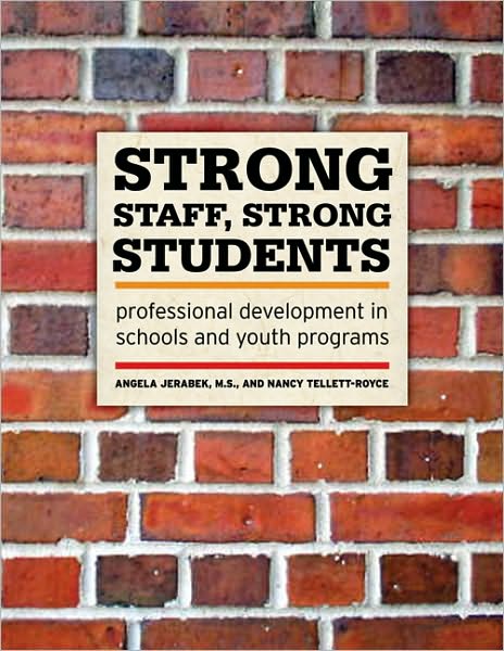 Strong Staff, Strong Students: Professional Development in Schools and Youth Programs