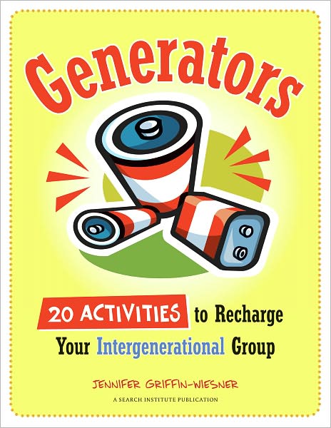 Generators: 20 Activities to Recharge Your Intergenerational Group
