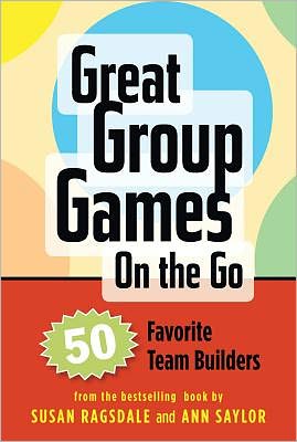Great Group Games Cards on the Go: 50 Favorite Team Builders