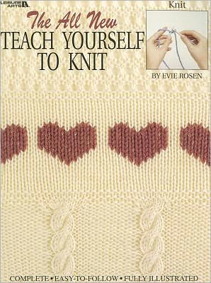Teach Yourself To Knit (Leisure Arts #623)