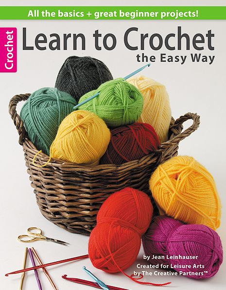 Learn To Crochet the Easy Way (Leisure Arts #4334)