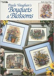 Bouquets & Blossoms -- Book Sixty-Three (Leisure Arts #2942)