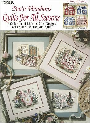 Paula Vaughan's Quilts For All Seasons (Leisure Arts #2539)