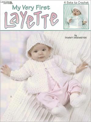 My Very First Layette (Leisure Arts #3162)