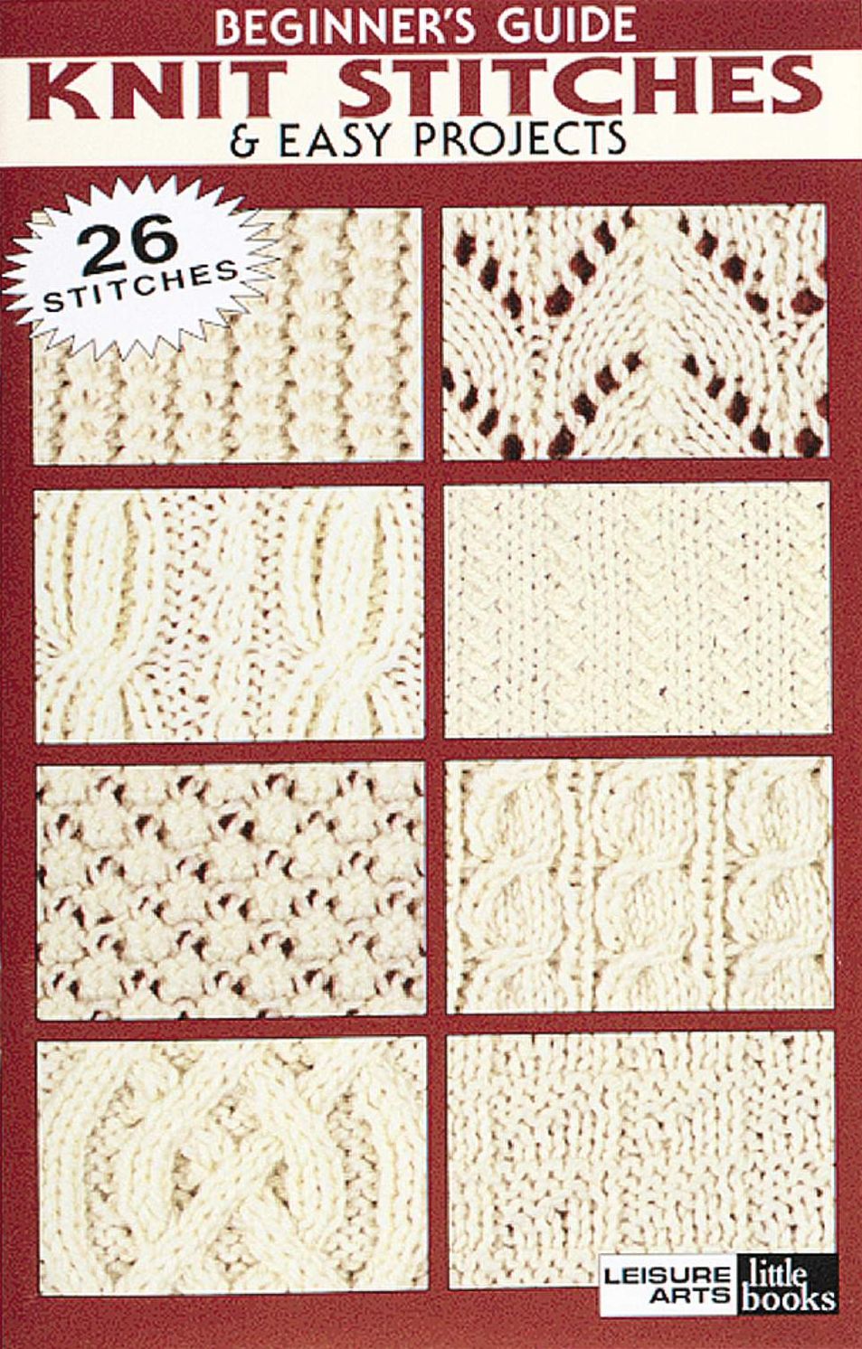 Beginner Guide to Knit Stitches & Easy Projects (Leisure Arts #75003)