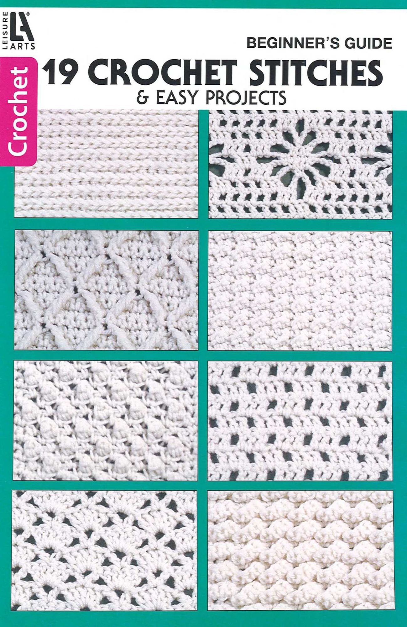 Beginner's Guide Crochet Stitches & Easy Projects (Leisure Arts #75009)