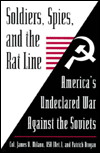 Soldiers, Spies, and the Rat Line: America's Undeclared War Against the Soviets