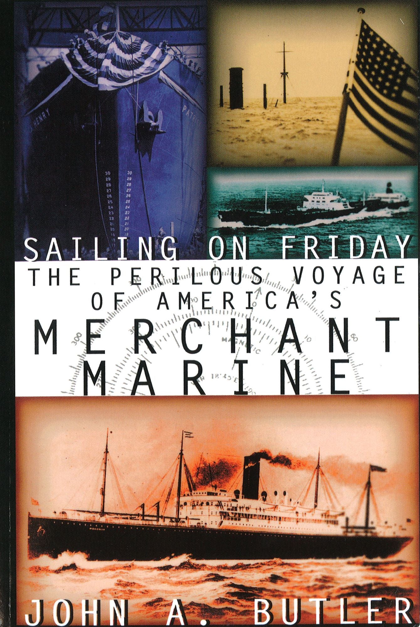 Sailing on Friday: A History of the U. S. Merchant Marine
