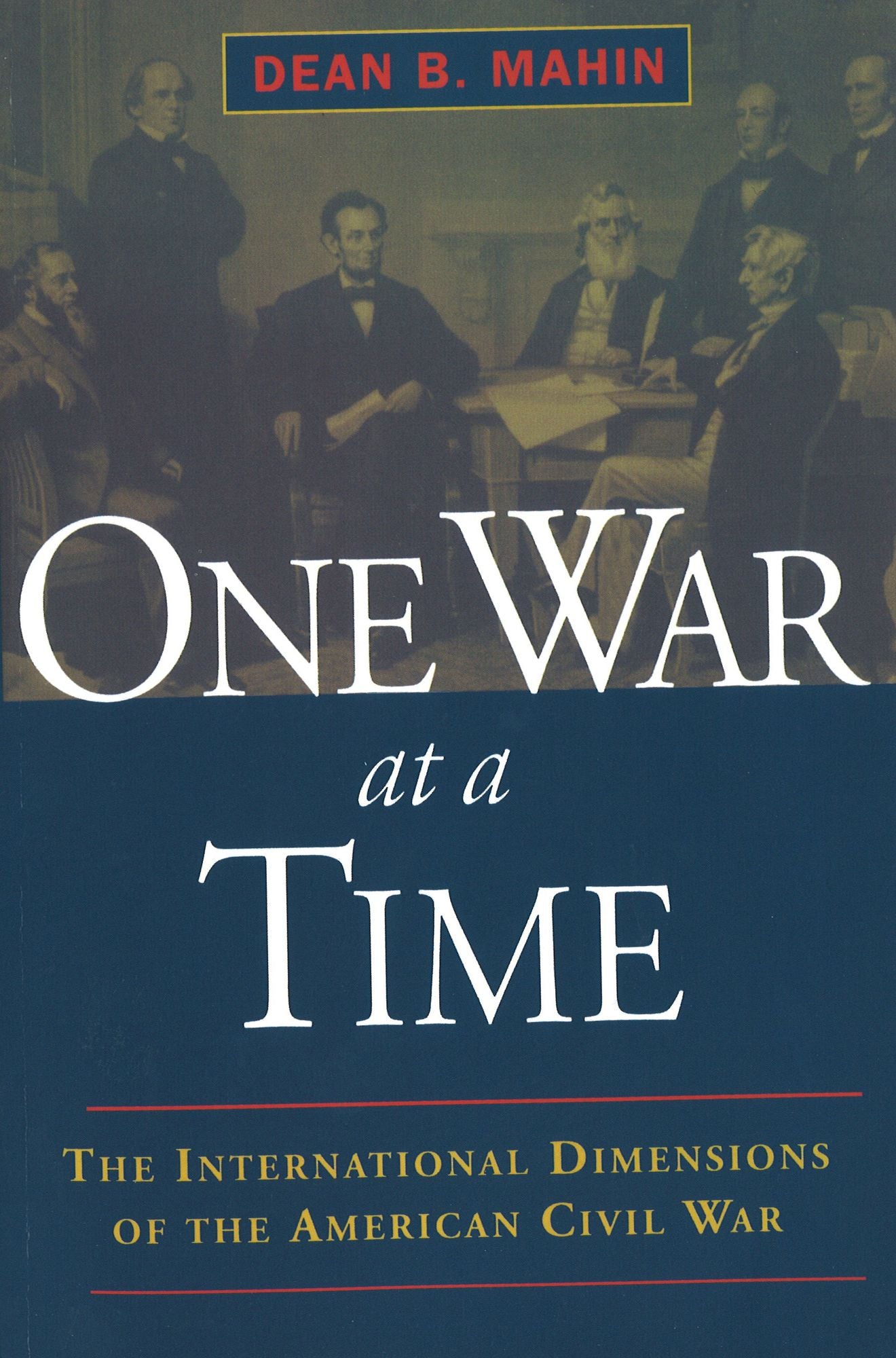 One War at a Time: The International Dimensions of the American Civil War