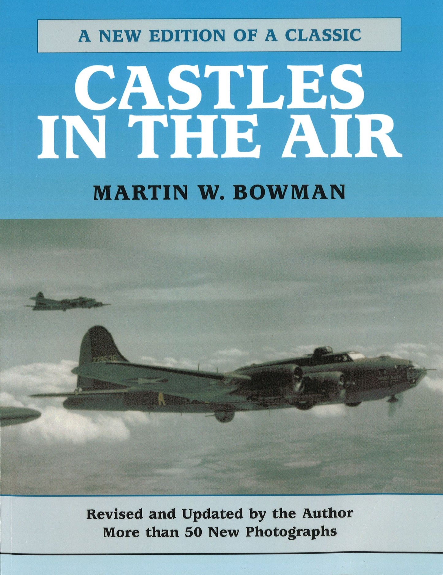 Castles in the Air: The Story of the B-17 Flying Fortress Crews of the U. S. 8th Air Force