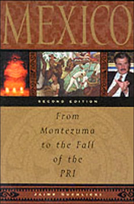 Mexico: From Montezuma to the Fall of the PRI, Second Edition