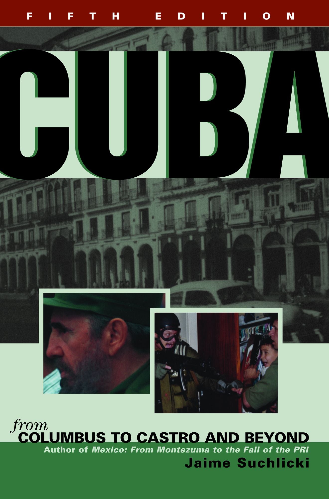 Cuba: From Columbus to Castro and Beyond, Fifth Edition, Revised