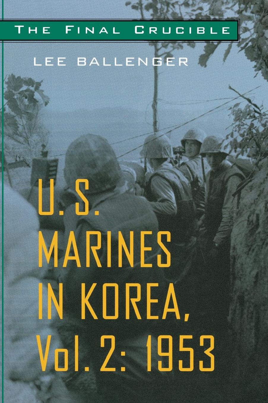 Final Crucible: U. S. Marines in Korea, 1953