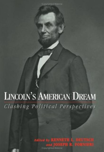 Lincoln's American Dream: Clashing Political Perspectives