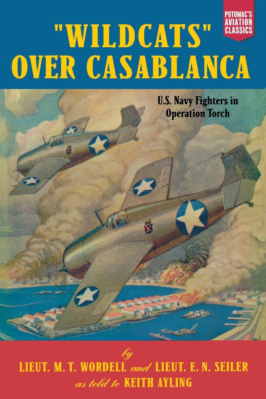 "Wildcats" Over Casablanca: U.S. Navy Fighters in Operation Torch