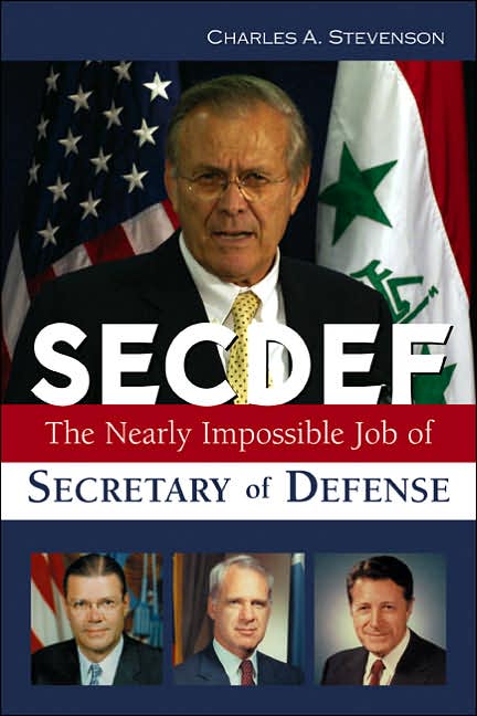 SECDEF: The Nearly Impossible Job of Secretary of Defense