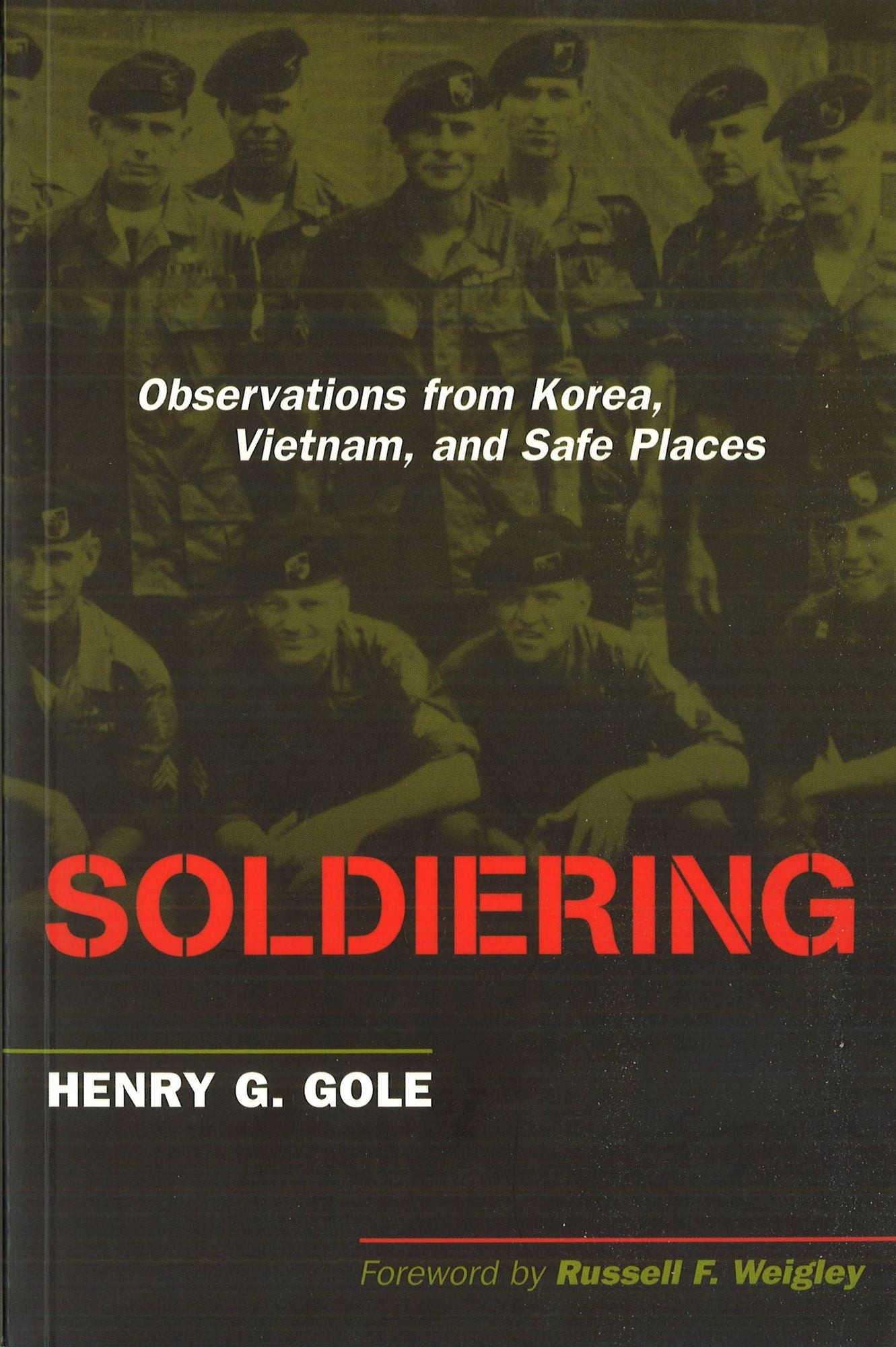 Soldiering: Observations from Korea, Vietnam, and Safe Places