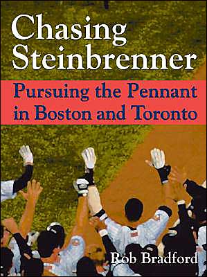 Chasing Steinbrenner: Pursuing the Pennant in Boston and Toronto