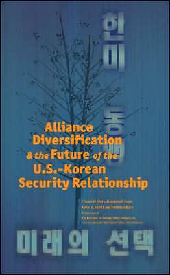 Alliance Diversification and the Future of the U.S.-Korean Security Relationship